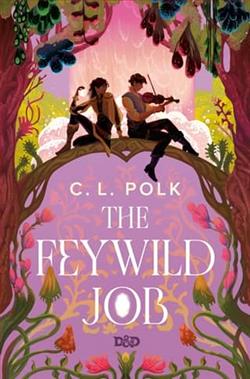 The Feywild Job by C.L. Polk