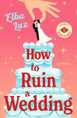 How to Ruin a Wedding by Elba Luz