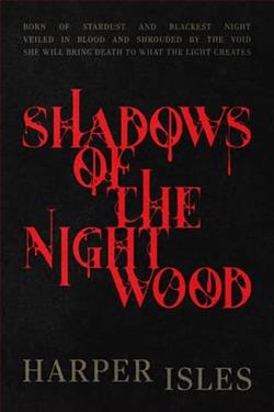 Shadows of the Nightwood by Harper Isles