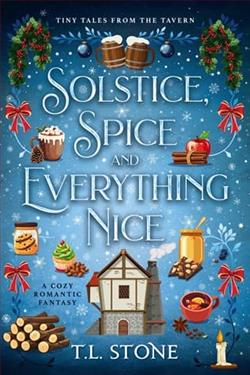 Solstice, Spice & Everything Nice by T.L. Stone